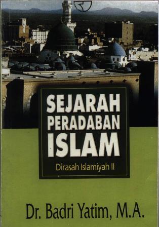 Sejarah peradapan Islam : dirasah Islamiyah II