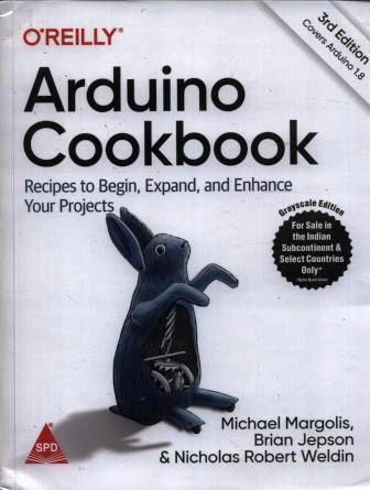 Arduino cookbook : recipes to begin, expand and enhance your projects