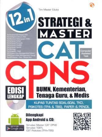 Strategi dan master CAT = Computer Assisted Test CPNS : BUMN, kementrian, tenaga guru dan Medis