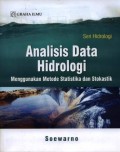Analisis data hidrologi : menggunakan metode statistika dan stokastik