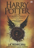 Harry Potter and The Cursed Child Parts One and Two Playscript : Harry Potter dan Si Anak Terkutuk Skenario Bagian Satu dan Dua