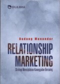 Relationship Marketing : Strategi Menciptakan Keunggulan Bersaing