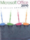 Microsoft Office 2010: A Skills Approach