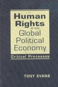 Human Right in the Global Political Economy: Critical Processes
