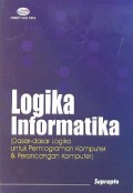 Logika informatika : dasar-dasar logika untuk pemrogaman komputer dan perancangan komputer