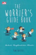 The worrier's guide book : berhenti mengkhawatirkan khawatir