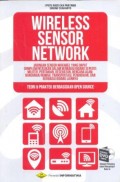 Wireless Sensor Network : jaringan sensor nirkabel yang dapat diimplementasikan dalam berbagai bidang seperti : militer, pertanian, kesehatan, bencana alam bangun ruang, transportasi, pendidikan, dan berbagai bidang lainnya