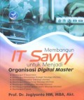Membangun IT Savvy untuk menjadi Organisasi Digital Master