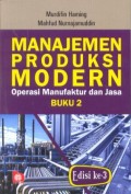 Manajemen Produksi Modern : operasi manufaktur dan jasa Bk. 2