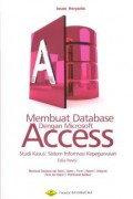 Membuat Database dengan Ms. Access Studi Kasus : sistem informasi kepegawaian