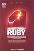 Mudah Belajar Ruby : bahasa pemrogaman yang mulai banyak digunakan programmer saat ini untuk menyelesaikan berbagai masalah pemrogaman