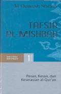 Tafsir al-misbah pesan, kesan dan keserasian al-quran: surat al-fatihah surat al-baqarah volume I