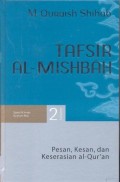 Tafsir al-misbah pesan, kesan dan keserasian al-quran: surat al-Ali Imran surat an-Nisa volume 2