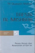 Tafsir al-mishbah pesan, kesan, dan keserasian al-quran: surat at-Taubah, surat Yunus, surat Hud volume 5