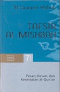Tafsir al-mishbah pesan, kesan, dan keserasian al-quran: surat al-Isra, surat al-Kahf, surat Maryam, surat Thaha Volume 7