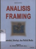 Analisis Framing : Konstruksi, Ideologi, dan Politik Media