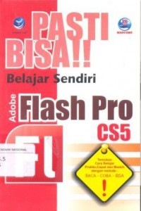 Pasti Bisa! Belajar Sendiri Adobe Flash Pro CS5