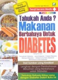 Tahukah Anda?Makanan Berbahaya untuk Penyakit Diabetes