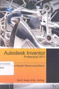 Autodesk Inventor Professional 2011 - Panduan Mudah Merancang Mesin