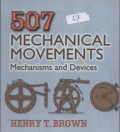 507 Mechanical Movements : Mechanisms and Devices
