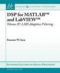 DSP for MATLAB and LabVIEW Volume IV:LMS Adaptive Filtering