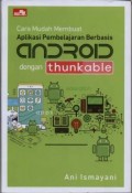Cara Mudah Membuat Aplikasi Pembelajaran Berbasis Android dengan Thunkable