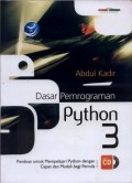 Dasar Pemrograman Python  3: Panduan untuk Mempelajari Python dengan Cepat dan Mudah Bagi Pemula