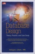 Database Design : Theory, Practice, and Case Study