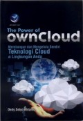 The Power of Owncloud : Membangun dan Mengelola Sendiri Teknologi Cloud di Lingkungan Anda