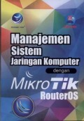 Manajemen Sistem Jaringan Komputer dengan Mikrotik RouterOS
