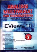 Analisis multivariat dan ekonometrika : teori, konsep dan aplikasi dengan EViews 10