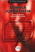 Bahasa Jurnalistik : panduan praktis penulis dan jurnalis