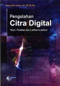 Pengolahan Citra Digital : Teori, Praktek dan Latihan-Latihan
