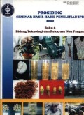 Prosiding seminar hasil-hasil penelitian IPB 2009 buku 6 bidang teknologi dan rekayasa non pangan