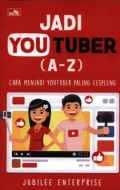 Jadi youtuber (A-Z) : cara menjadi youtuber paling cespleng
