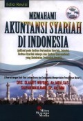 Memahami akuntansi syariah di Indonesia : aplikasi pada entitas perbankan syariah, tafakul, entitas syariah lainnya dan entitas konvensional yang melakukan transaksi syariah