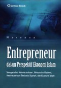 Entrepreneur dalam perspektif ekonomi Islam : menganalisis kewirausahaan, wirausaha visioner, kewirausahaan berbasis syariah dan ekonomi Islam