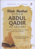 Kitab Nasihat Syekh Abdul Qadir Al-Jailani : Menyelami Samudra Hikmah dan Nasihat Spiritual bagi Kehidupan