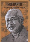 Soeharto : Setelah Sang Jendral Besar Pergi