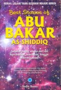 Best stories of Abu Bakar As-Shiddiq : sahabat paling utama dari sisi kepribadian, pemikiran, hingga kedermawanan