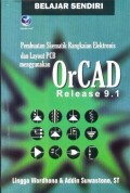 Belajar sendiri pembuatan skematik rangkaian elektronis dan layout PCB menggunakan OrCAD release 9.1