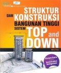 Struktur dan konstruksi bangunan tinggi sistem top and down : sistem baru dalam konstruksi bangunan