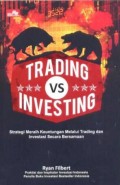 Trading vs investing : strategi meraih keuntungan mjangka pendek dan jangka panjang