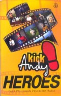 Kick Andy Heroes : para pahlawan penembus batas