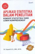Aplikasi statistik dalam penelitian : konsep statistika yang lebih komprehensif