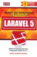 Konsep dan implementasi pemrograman LARAVEL 5