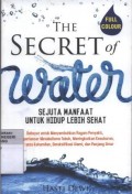 The Secret of Water : Sejuta Manfaat untuk Hidup Lebih Sehat