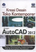 Panduan Aplikasi dan Solusi (PAS) : Kreasi Desain Toko Kontemporer dengan Autocad 2012