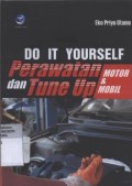 Do It Yourself Perawatan & Tune Up Motor dan Mobil