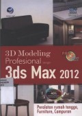 Panduan Aplikasi & Solusi (PAS ): 3D Modeling Profesional dengan 3ds Max 2012